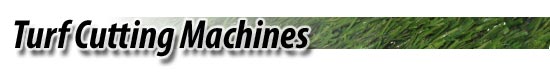 Turf Cutting Machines