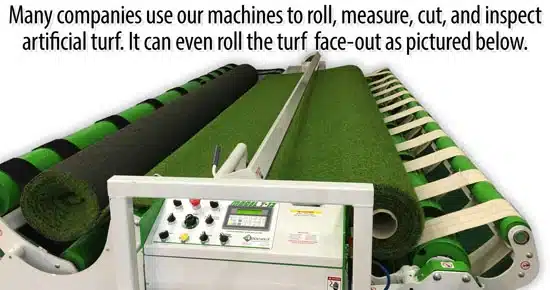 Many companies use our machines to roll, measure, cut, and inspect artificial turf. Many companies use our machines to roll, measure, cut, and inspect artificial turf. It can even roll the turf face-out as pictured here.